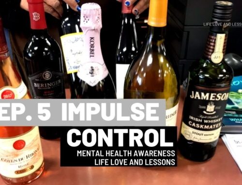 Episode 5: Impluse Control – Why You Do The Things Your Do – Life Love and Lessons Livestream 08/12/2020